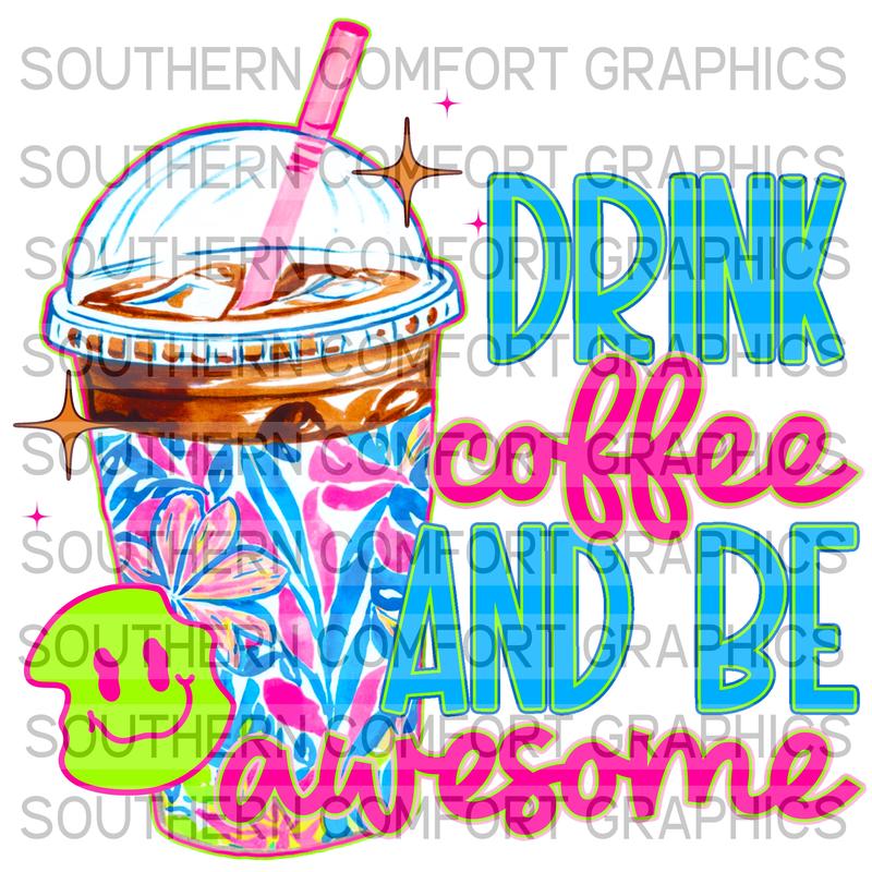 Drink Coffee And Be Awesome |PNG|