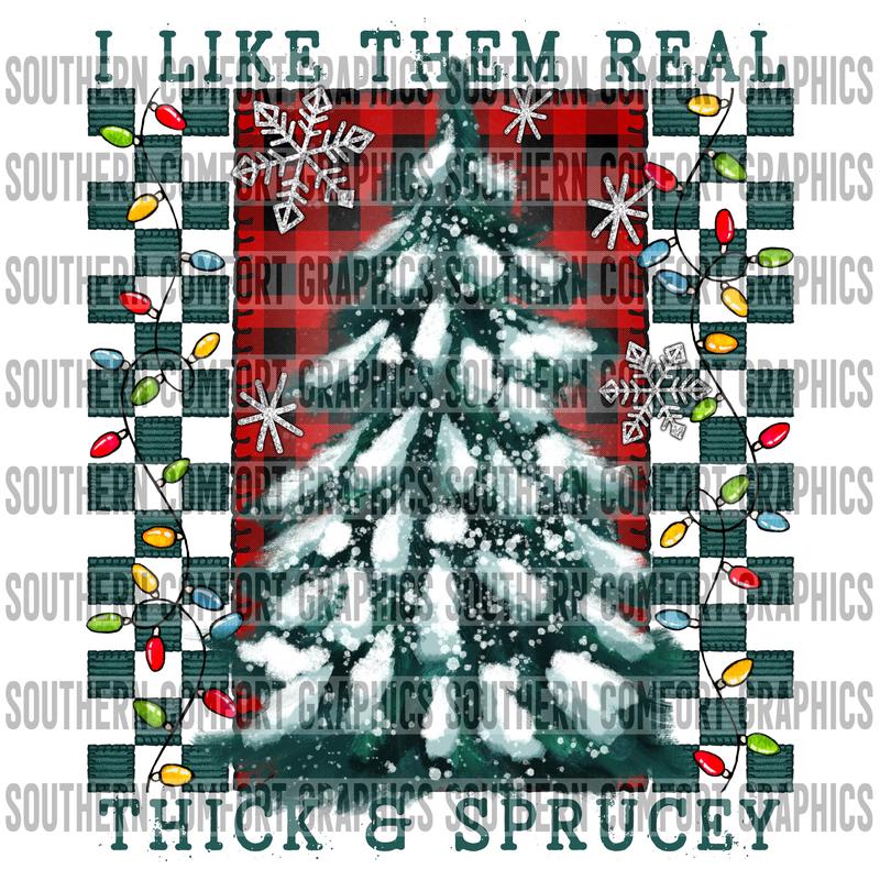 I Like Them Real Thick And Sprucey PNG